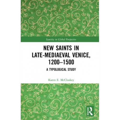 New Saints in Late-Mediaeval Venice, 1200–1500: A Typological Study