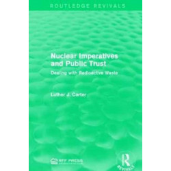 Nuclear Imperatives and Public Trust: Dealing with Radioactive Waste
