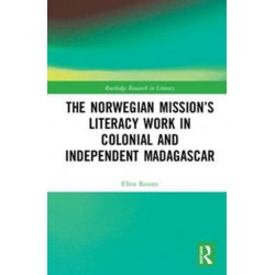 The Norwegian Mission’s Literacy Work in Colonial and Independent Madagascar