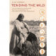 Tending the Wild: Native American Knowledge and the Management of California's Natural Resources