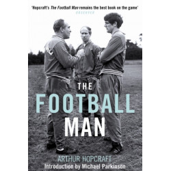 The Football Man: People & Passions in Soccer