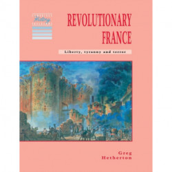 Revolutionary France: Liberty, Tyranny and Terror