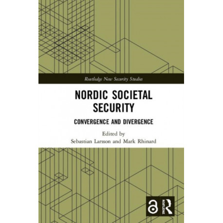 Nordic Societal Security: Convergence and Divergence