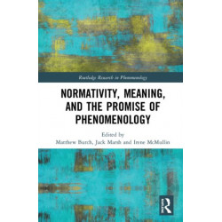 Normativity, Meaning, and the Promise of Phenomenology