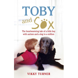 Toby and Sox: The heartwarming tale of a little boy with autism and a dog in a million