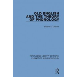 Old English and the Theory of Phonology