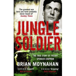 Jungle Soldier: The true story of Freddy Spencer Chapman
