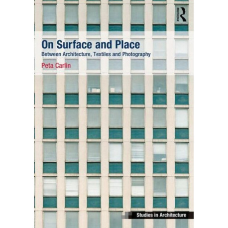 On Surface and Place: Between Architecture, Textiles and Photography