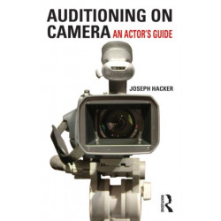 Auditioning On Camera: An Actor's Guide