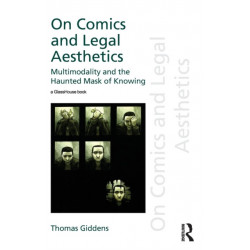 On Comics and Legal Aesthetics: Multimodality and the Haunted Mask of Knowing