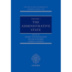 The Max Planck Handbooks in European Public Law: Volume I: The Administrative State