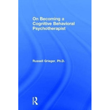 On Becoming a Cognitive Behavioral Psychotherapist