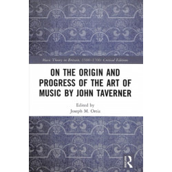 On the Origin and Progress of the Art of Music by John Taverner