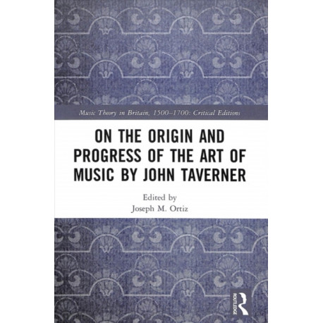 On the Origin and Progress of the Art of Music by John Taverner