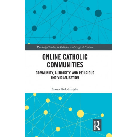 Online Catholic Communities: Community, Authority, and Religious Individualization