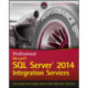 Professional Microsoft SQL Server 2014 Integration Services