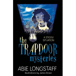 The Trapdoor Mysteries: A Sticky Situation: Book 1