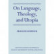 On Language, Theology, and Utopia