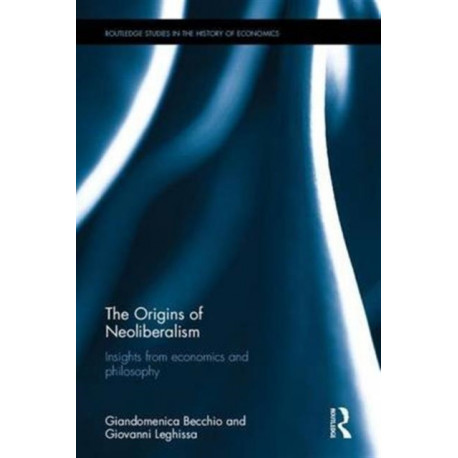 The Origins of Neoliberalism: Insights from economics and philosophy