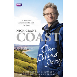 Coast: Our Island Story: A Journey of Discovery Around Britain's Coastline