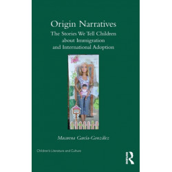 Origin Narratives: The Stories We Tell Children About Immigration and International Adoption