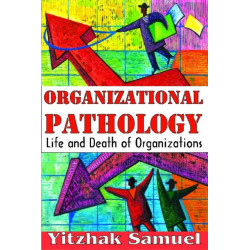 Organizational Pathology: Life and Death of Organizations
