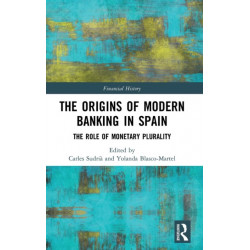 The Origins of Modern Banking in Spain: The Role of Monetary Plurality