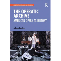 The Operatic Archive: American Opera as History