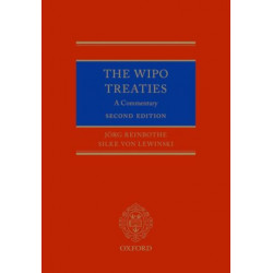 The WIPO Treaties on Copyright: A Commentary on the WCT, the WPPT, and the BTAP