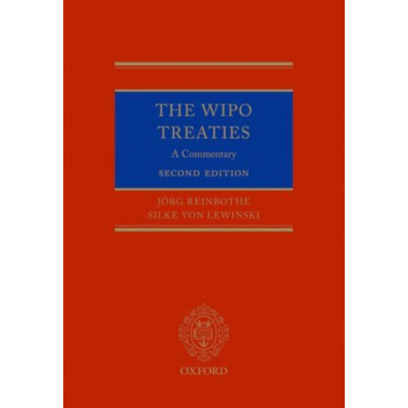 The WIPO Treaties on Copyright: A Commentary on the WCT, the WPPT, and the BTAP
