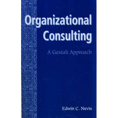 Organizational Consulting: A Gestalt Approach