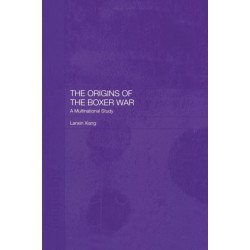 The Origins of the Boxer War: A Multinational Study