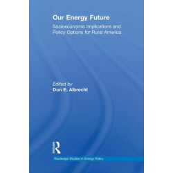 Our Energy Future: Socioeconomic Implications and Policy Options for Rural America