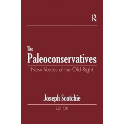 The Paleoconservatives: New Voices of the Old Right