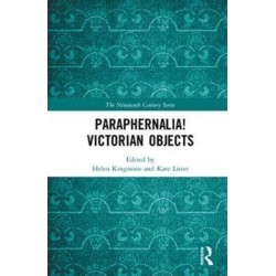 Paraphernalia! Victorian Objects: Victorian Objects