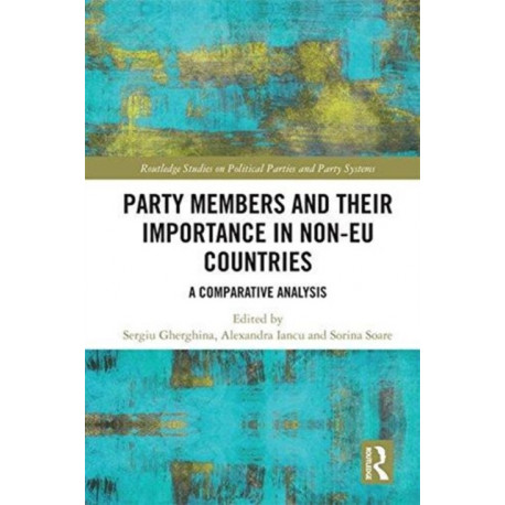 Party Members and Their Importance in Non-EU Countries: A Comparative Analysis