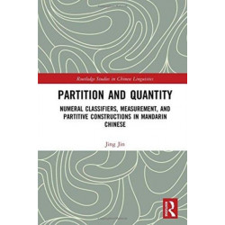 Partition and Quantity: Numeral Classifiers, Measurement, and Partitive Constructions in Mandarin Chinese