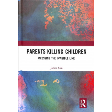 Parents Killing Children: Crossing the Invisible Line