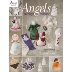 Angels Through The Year: 12 Angelic Designs Made Using Size 10 Crochet Cotton!