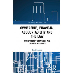 Ownership, Financial Accountability and the Law: Transparency Strategies and Counter-Initiatives