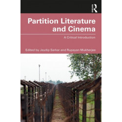 Partition Literature and Cinema: A Critical Introduction