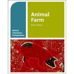 Oxford Literature Companions: Animal Farm: With all you need to know for your 2022 assessments