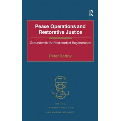 Peace Operations and Restorative Justice: Groundwork for Post-conflict Regeneration