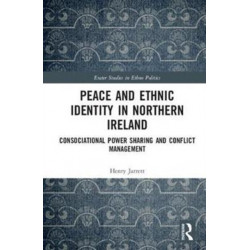 Peace and Ethnic Identity in Northern Ireland: Consociational Power Sharing and Conflict Management