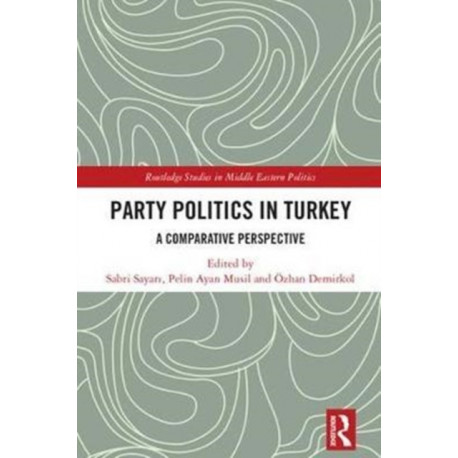 Party Politics in Turkey: A Comparative Perspective