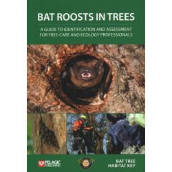 Bat Roosts in Trees: A Guide to Identification and Assessment for Tree-Care and Ecology Professionals