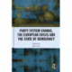 Party System Change, the European Crisis and the State of Democracy