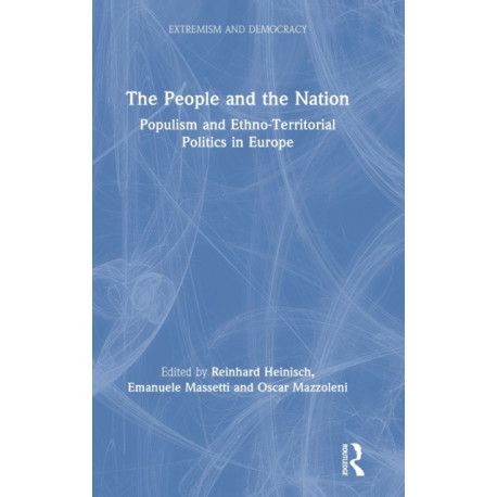 The People and the Nation: Populism and Ethno-Territorial Politics in Europe