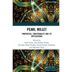 Pearl Millet: Properties, Functionality and its Applications