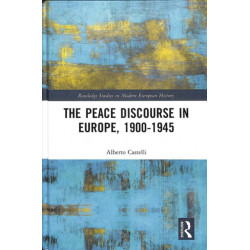 The Peace Discourse in Europe, 1900-1945